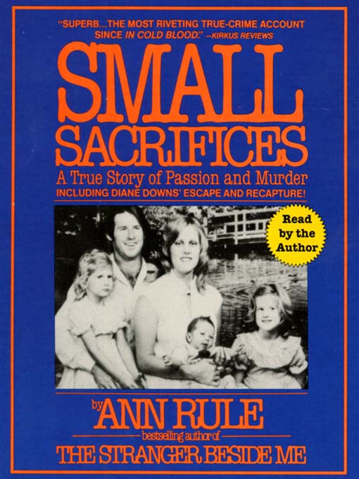 Title details for Small Sacrifices by Ann Rule - Wait list